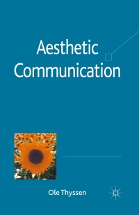 aesthetic communication 1st edition o. thyssen 0230245927, 023030401x, 9780230245921, 9780230304017