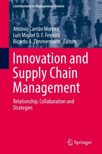 innovation and supply chain management relationship collaboration and strategies 1st edition antónio carrizo