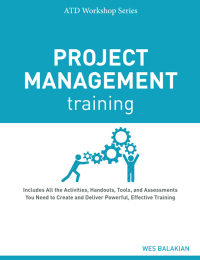 project management training 1st edition wes balakian 1607280965, 1607280973, 9781607280965, 9781607280972