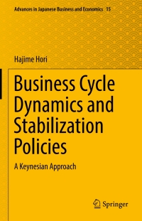 business cycle dynamics and stabilization policies  a keynesian approach 1st edition hajime hori 9811030804,