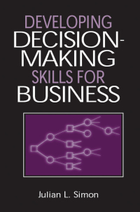 developing decision making skills for business 1st edition julian lincoln simon 0765606763, 1315499797,