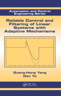 reliable control and filtering of linear systems with adaptive mechanisms 1st edition guang-hong yang, dan