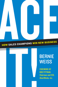 ace it how sales champions win new business 1st edition bernie weiss 1953295533, 1953295878, 9781953295538,