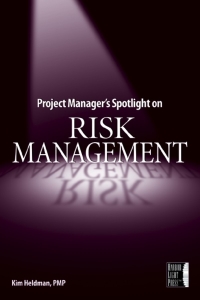 project managers spotlight on risk management 1st edition kim heldman 078214411x, 1118000226, 9780782144116,