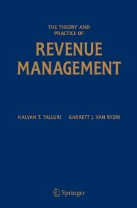 the theory and practice of revenue management 1st edition kalyan t. talluri , garrett j. van ryzin