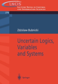 uncertain logics variables and systems 1st edition z. bubnicki 3540432353, 3540457941, 9783540432357,