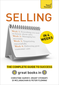 selling in 4 weeks the complete guide to success teach yourself 1st edition christine harvey ,  grant stewart