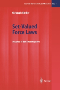 set valued force laws dynamics of non smooth systems 1st edition christoph glocker 3540414363, 3540444793,