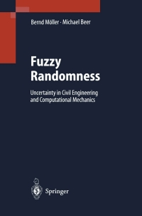 fuzzy randomness uncertainty in civil engineering and computational mechanics 1st edition bernd möller,