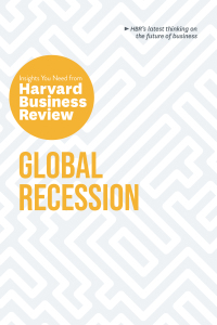 global recession insights you need from harvard business review 1st edition harvard business review, martin