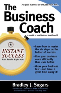 the business coach 1st edition bradley j. sugars , brad sugars 007146672x, 9780071466721