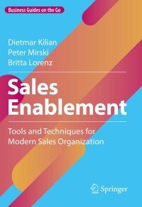 sales enablement tools and techniques for modern sales organization 1st edition dietmar kilian ,  peter