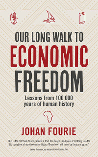 our long walk to economic freedom lessons from 100 000 years of human history 1st edition johan fourie