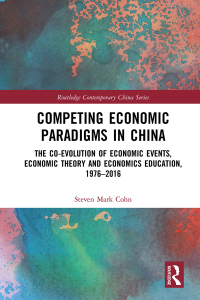 competing economic paradigms in china the co evolution of economic events economic theory and economics