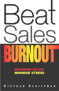 beat sales burnout maximize sales  minimize stress 1st edition stephan schiffman 1593371551, 1440500835,