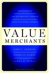 value merchants demonstrating and documenting superior value in business markets 1st edition james c.