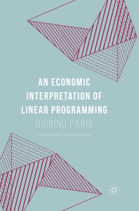 an economic interpretation of linear programming 1st edition quirino paris 1137573910, 1137573929,