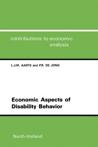 economic aspects of disability behavior 1st edition p.r. de jong, j.m. aarts 0444894624, 1483294862,