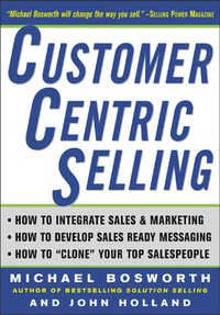 customer centric selling how to integrate sales and marketing  how to develop sales ready messaging how to