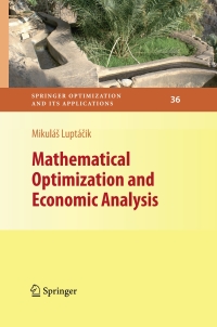 mathematical optimization and economic analysis 1st edition mikulás luptácik 0387895515, 0387895523,