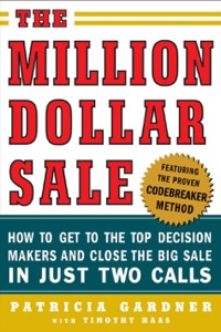 the million dollar sale how to get to the top decision makers and close the big sale 1st edition patricia