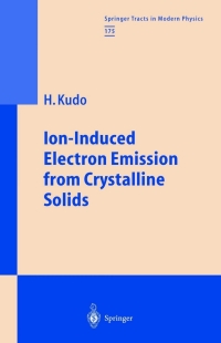 ion induced electron emission from crystalline solids 1st edition hiroshi kudo 3540422218, 3540455272,