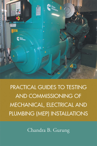 practical guides to testing and commissioning of mechanical electrical and plumbing mep installations 1st