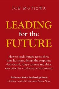 leading for the future how to lead strategy across three time horizons  design the corporate dash-board 