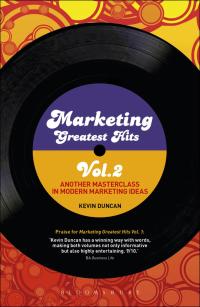 marketing greatest hits  another masterclass in modern marketing ideas volume 2 1st edition kevin duncan