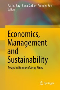 economics management and sustainability essays in honour of anup sinha 1st edition partha ray , runa sarkar ,