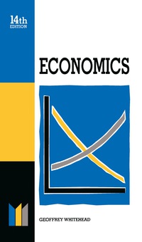 economics 14th edition geoffrey whitehead 075060526x, 1483105792, 9780750605267, 9781483105796