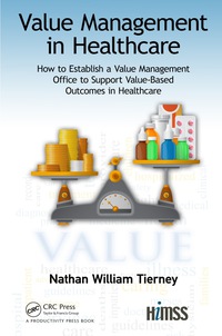 value management in healthcare 1st edition nathan william tierney 1138104426, 1351591487, 9781138104426,