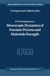 IUTAM Symposium On Mesoscopic Dynamics Of Fracture Process And Materials Strength