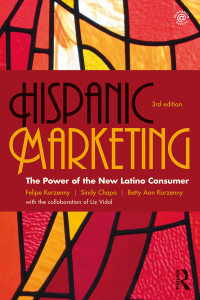 hispanic marketing the power of the new latino consumer 3rd edition felipe korzenny , sindy chapa ,  betty
