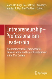 Entrepreneurship Professionalism Leadership A Multidimensional Framework For Human Capital And Career Development In The 21st Century