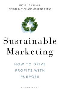 sustainable marketing how to drive profits with purpose 1st edition michelle carvill  ,  gemma butler , 