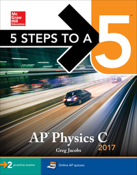 5 steps to a 5 ap physics c 2017 3rd edition greg jacobs 1259588521, 125958853x, 9781259588525, 9781259588532