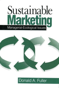 sustainable marketing managerial  ecological issues 1st edition donald a. fuller 0761912185, 1452221324,