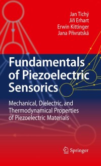 fundamentals of piezoelectric sensorics mechanical dielectric and thermodynamical properties of piezoelectric