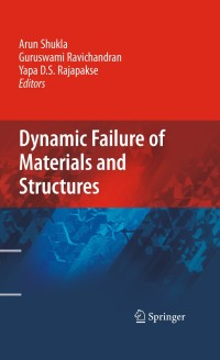 dynamic failure of materials and structures 1st edition regina s burachik, jenchih yao 144190445x,
