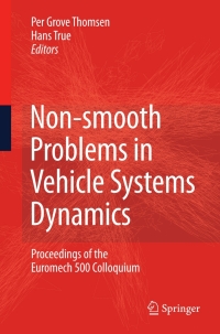 non smooth problems in vehicle systems dynamics proceedings of the euromech 500 colloquium 1st edition per