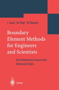 boundary element methods for engineers and scientists 1st edition lothar gaul; martin kögl; marcus wagner