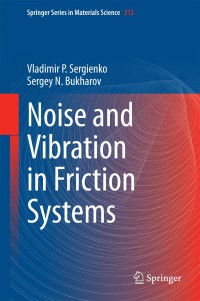 noise and vibration in friction systems 1st edition vladimir p. sergienko, sergey n. bukharov 331911333x,