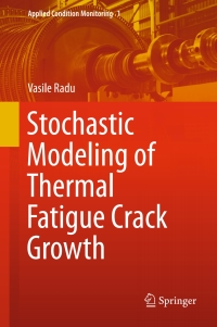 stochastic modeling of thermal fatigue crack growth 1st edition vasile radu 3319128760, 3319128779,