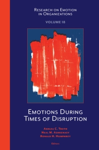 emotions during times of disruption 1st edition ashlea c. troth, neal m. ashkanasy, ronald h. humphrey
