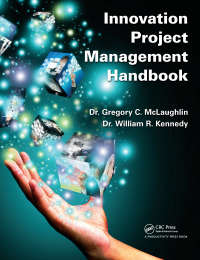 innovation project management handbook 1st edition dr.gregory c. mclaughlin , dr. william r. kennedy
