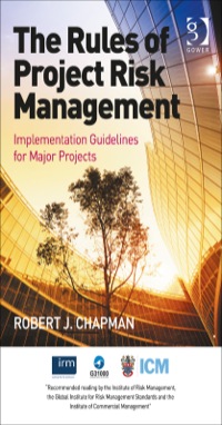 the rules of project risk management: implementation guidelines for major projects 1st edition robert james