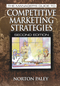 the managers guide to competitive marketing strategies 2nd edition norton paley 1574442341, 1351409964,