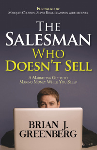 the salesman who does not sell a marketing guide for making money while you sleep 1st edition brian j.