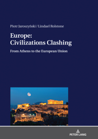 europe civilizations clashing from athens to the european union 1st edition piotr jaroszy?ski , lindael